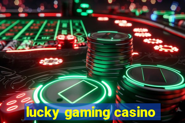 lucky gaming casino