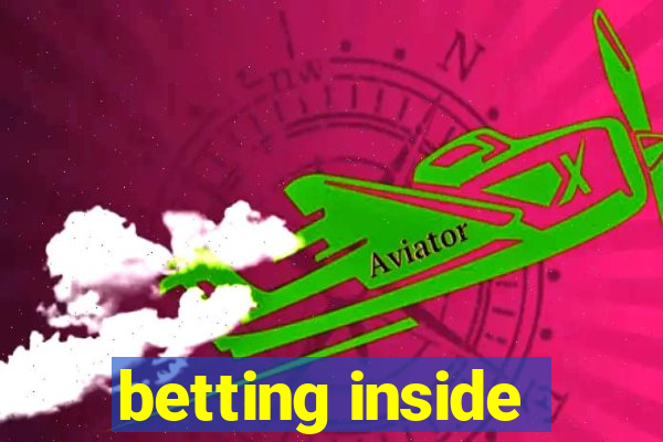 betting inside