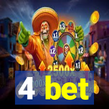 4 bet