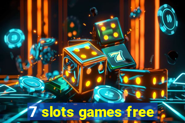 7 slots games free