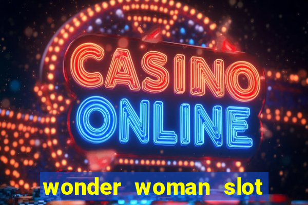 wonder woman slot machine free