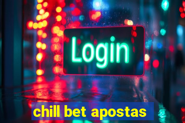 chill bet apostas