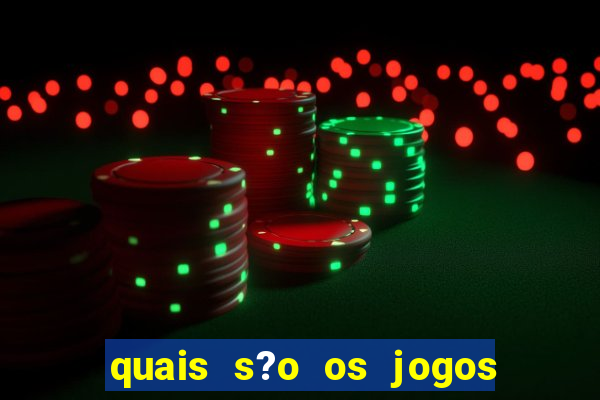 quais s?o os jogos do momento