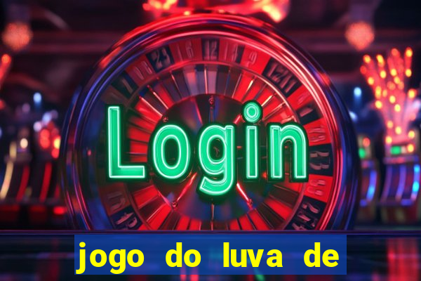 jogo do luva de pedreiro para ganhar dinheiro