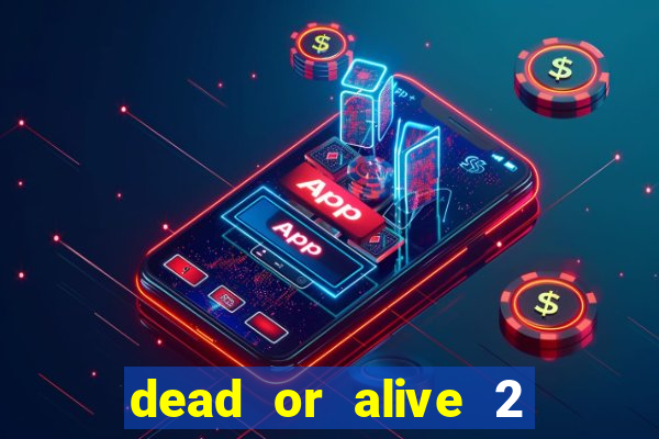 dead or alive 2 slot bonus buy