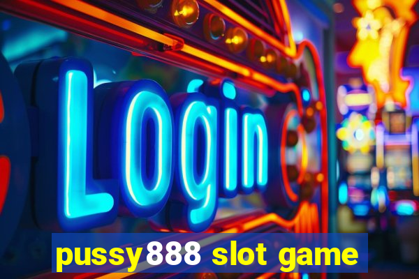 pussy888 slot game