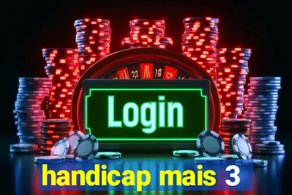 handicap mais 3