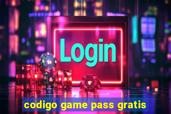 codigo game pass gratis