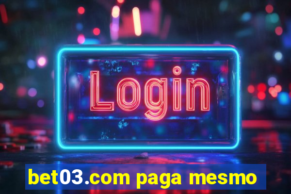 bet03.com paga mesmo