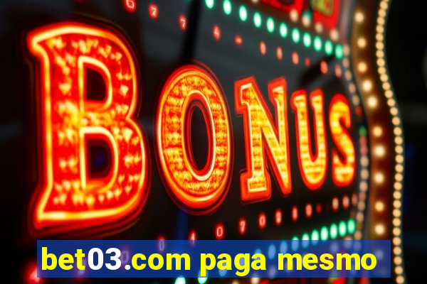 bet03.com paga mesmo