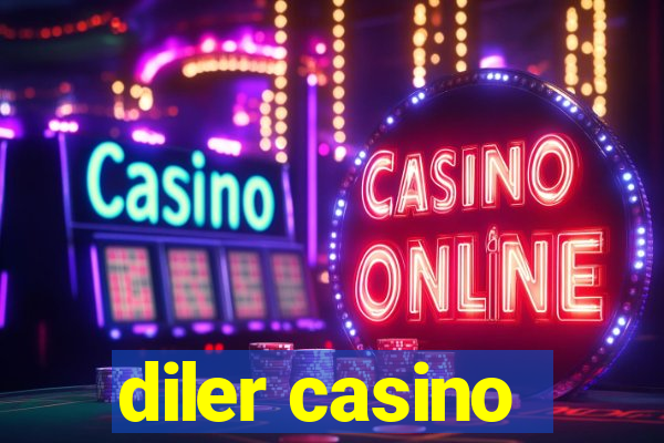 diler casino