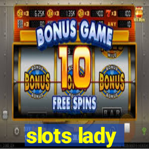 slots lady