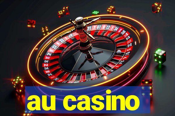 au casino