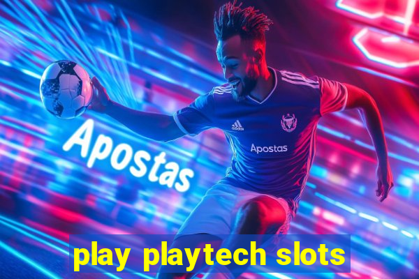 play playtech slots