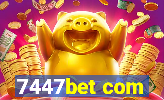 7447bet com