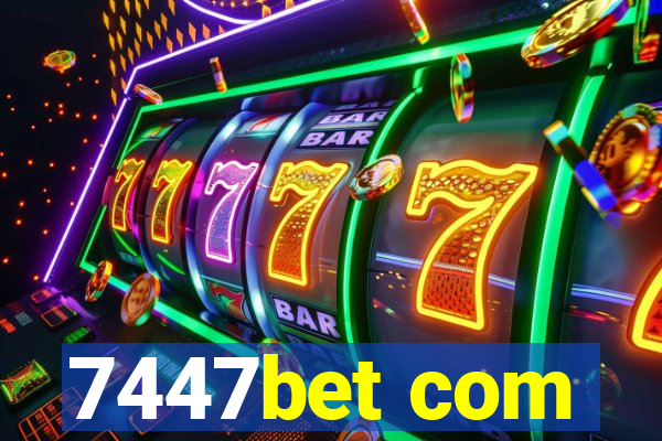 7447bet com