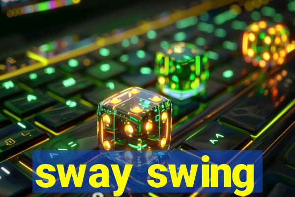 sway swing