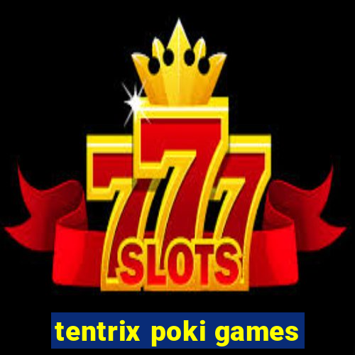 tentrix poki games