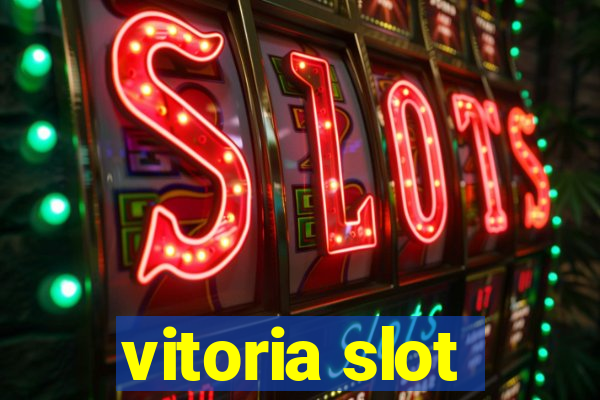 vitoria slot