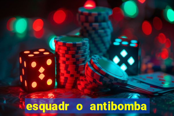 esquadr o antibomba salário quanto ganha um