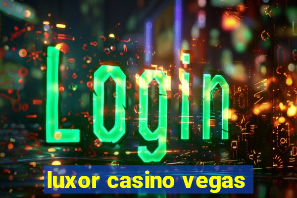 luxor casino vegas