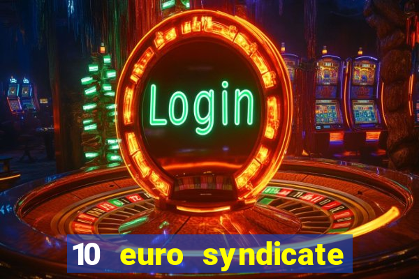 10 euro syndicate casino bonus