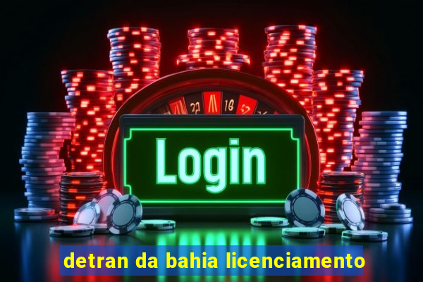 detran da bahia licenciamento