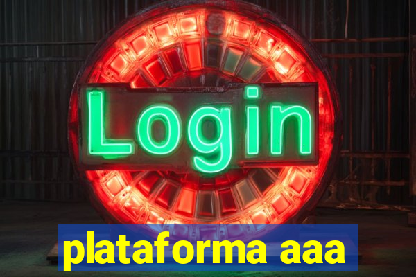 plataforma aaa