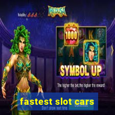 fastest slot cars