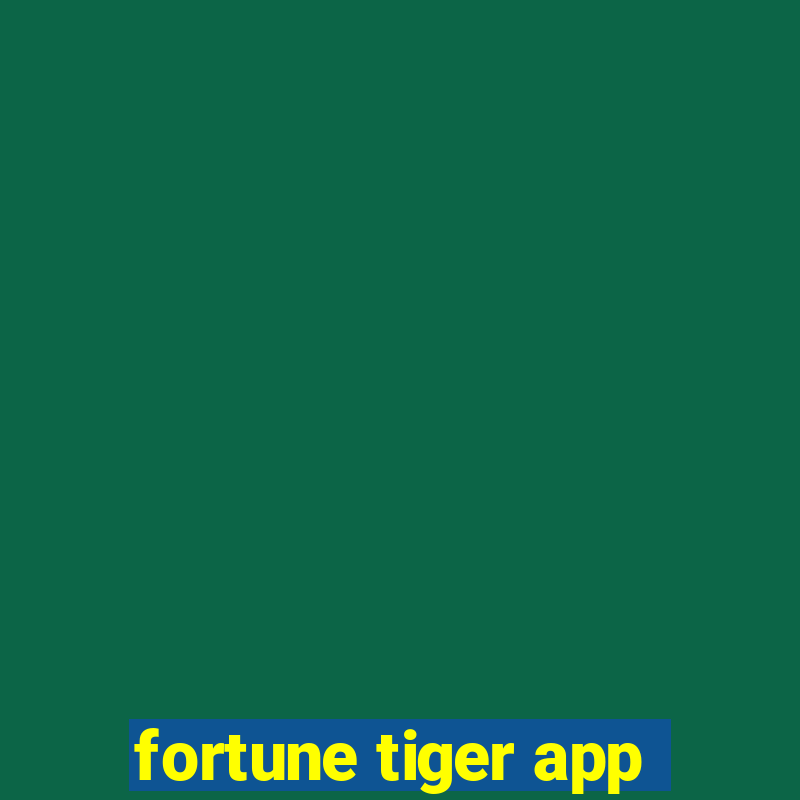 fortune tiger app