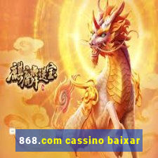 868.com cassino baixar