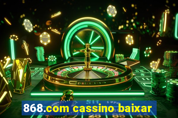 868.com cassino baixar