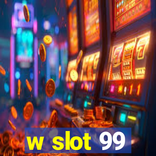 w slot 99