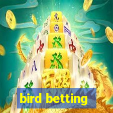 bird betting