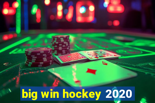 big win hockey 2020