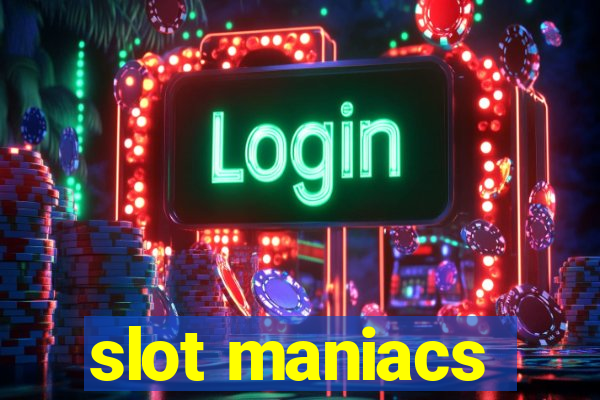 slot maniacs