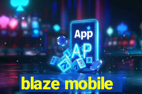 blaze mobile