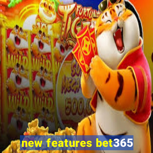 new features bet365