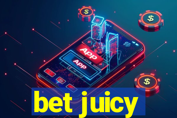 bet juicy