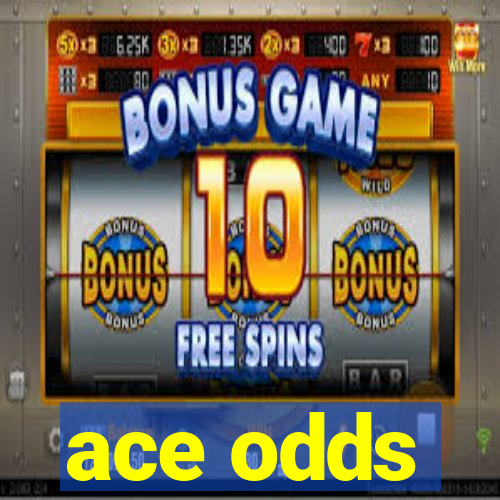 ace odds