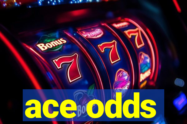 ace odds