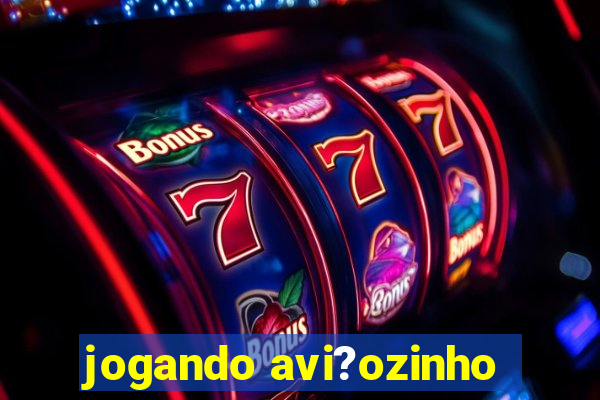 jogando avi?ozinho