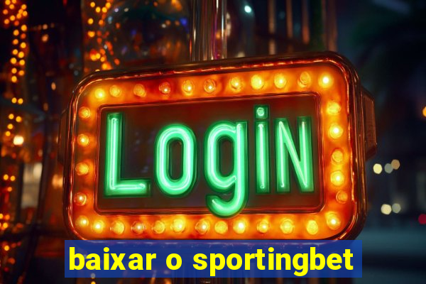 baixar o sportingbet