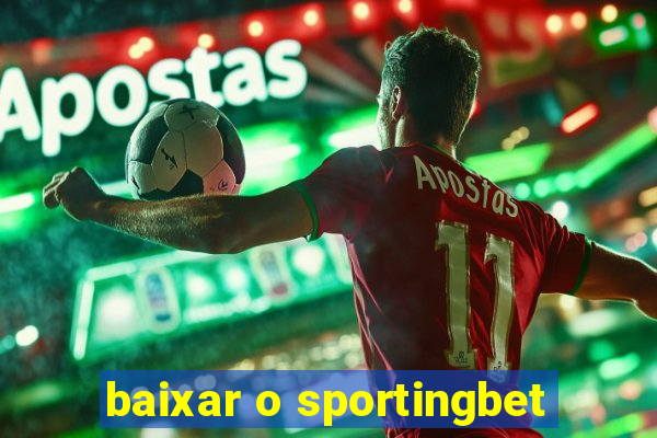 baixar o sportingbet