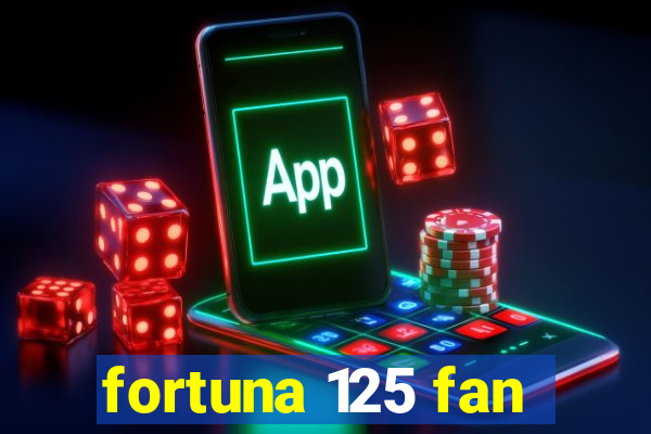 fortuna 125 fan