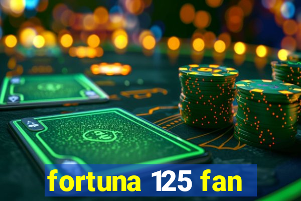 fortuna 125 fan