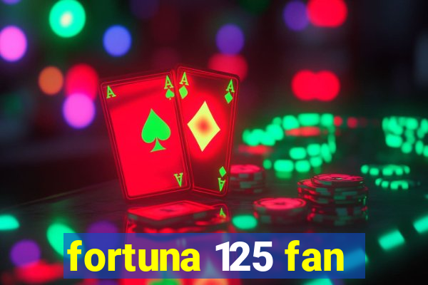 fortuna 125 fan