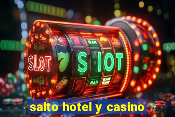 salto hotel y casino