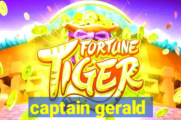 captain gerald