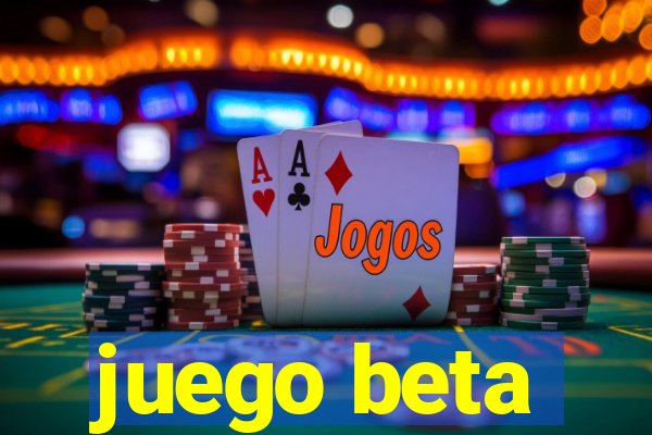 juego beta